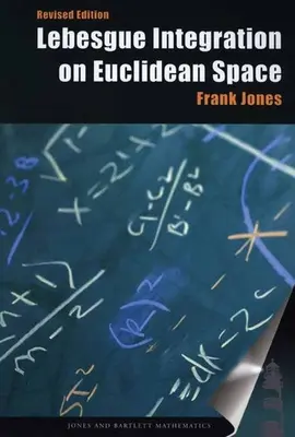 Integración de Lebesgue en el espacio euclídeo, edición revisada - Lebesgue Integration on Euclidean Space, Revised Edition