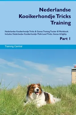 Nederlandse Kooikerhondje Tricks Training Nederlandse Kooikerhondje Tricks & Games Training Tracker & Workbook. Incluye: Nederlandse Kooikerhondje Mu - Nederlandse Kooikerhondje Tricks Training Nederlandse Kooikerhondje Tricks & Games Training Tracker & Workbook. Includes: Nederlandse Kooikerhondje Mu