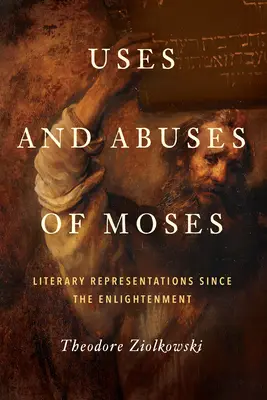 Usos y abusos de Moisés: Representaciones literarias desde la Ilustración - Uses and Abuses of Moses: Literary Representations since the Enlightenment
