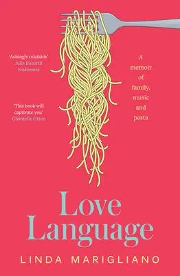 Love Language: Memorias de familia, música y pasta - Love Language: A Memoir of Family, Music and Pasta