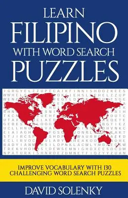 Aprende filipino con sopas de letras: Aprender filipino con sopas de letras para todas las edades - Learn Filipino with Word Search Puzzles: Learn Filipino Language Vocabulary with Challenging Word Find Puzzles for All Ages