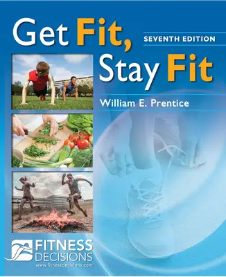 Ponte en forma, mantente en forma + Fitnessdecisions.com - Get Fit, Stay Fit + Fitnessdecisions.com