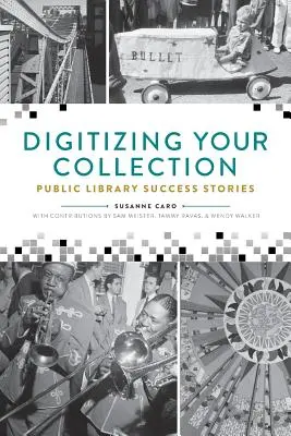 Digitalizar su colección: Historias de éxito de bibliotecas públicas - Digitizing Your Collection: Public Library Success Stories