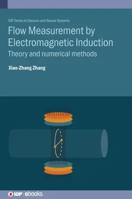 Medición de caudal por inducción electromagnética: Teoría y métodos numéricos - Flow Measurement by Electromagnetic Induction: Theory and numerical methods