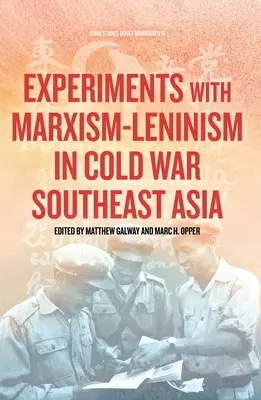 Experimentos con el marxismo-leninismo en el Sudeste Asiático durante la Guerra Fría - Experiments with Marxism-Leninism in Cold War Southeast Asia