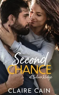 Una segunda oportunidad en Silver Ridge: Un dulce romance de pueblo - Second Chance at Silver Ridge: A Sweet Small Town Romance