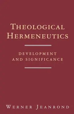 Hermenéutica teológica: Desarrollo y significado - Theological Hermeneutics: Development and Significance