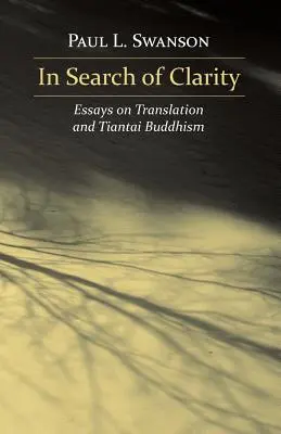 En busca de la claridad: Ensayos sobre traducción y budismo Tiantai - In Search of Clarity: Essays on Translation and Tiantai Buddhism