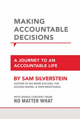 Tomar decisiones responsables: Un viaje hacia una vida responsable - Making Accountable Decisions: A Journey to an Accountable Life