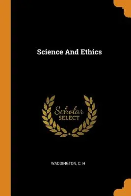 Ciencia y ética - Science And Ethics