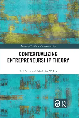 Contextualizar la teoría empresarial - Contextualizing Entrepreneurship Theory