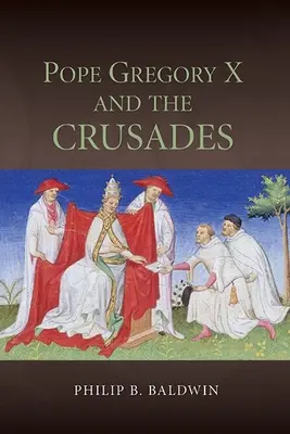 El Papa Gregorio X y las Cruzadas - Pope Gregory X and the Crusades