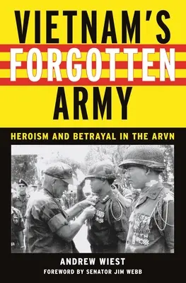 El ejército olvidado de Vietnam: Heroísmo y traición en el ARVN - Vietnam's Forgotten Army: Heroism and Betrayal in the ARVN