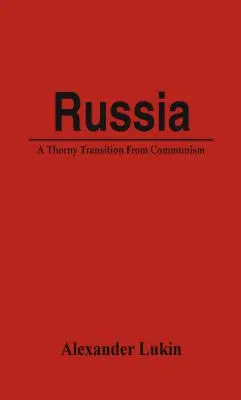 Rusia: Una espinosa transición desde el comunismo - Russia: A Thorny Transition From Communism