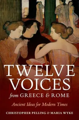 Doce voces de Grecia y Roma: Ideas antiguas para tiempos modernos - Twelve Voices from Greece and Rome: Ancient Ideas for Modern Times