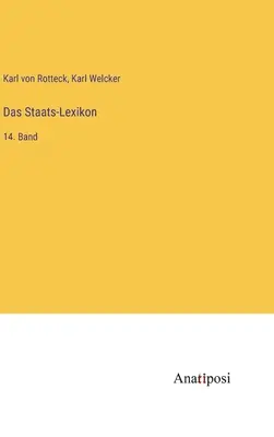 Das Staats-Lexikon: 14. Band
