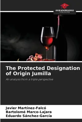 La Denominación de Origen Protegida Jumilla - The Protected Designation of Origin Jumilla