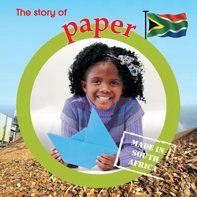 La historia del papel Hecho en Sudáfrica - The story of paper: Made in South Africa