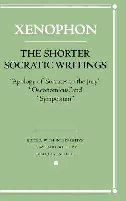 Escritos socráticos más breves: Apología de Sócrates ante el Jurado, Oeconomio y Simposio». - The Shorter Socratic Writings: Apology of Socrates to the Jury, Oeconomicus, and Symposium''