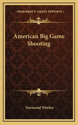 Caza Mayor Americana - American Big Game Shooting