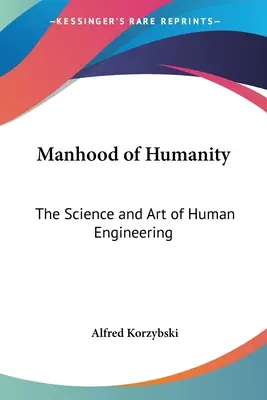 Manhood of Humanity: Ciencia y arte de la ingeniería humana - Manhood of Humanity: The Science and Art of Human Engineering