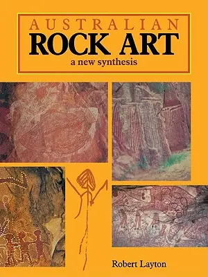 Arte rupestre australiano: Una nueva síntesis - Australian Rock Art: A New Synthesis