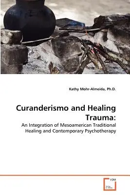 Curanderismo y curación de traumas - Curanderismo and Healing Trauma