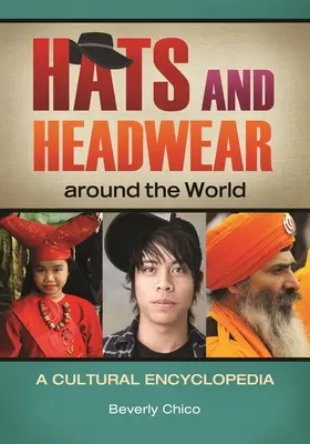 Sombreros y tocados en el mundo: Una enciclopedia cultural - Hats and Headwear around the World: A Cultural Encyclopedia