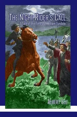 La llamada del jinete nocturno: Una historia de la época de Guillermo Tyndale - The Night Rider's Call: A Tale of the Times of William Tyndale