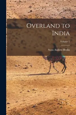 Por tierra hacia la India; Volumen 2 - Overland to India; Volume 2