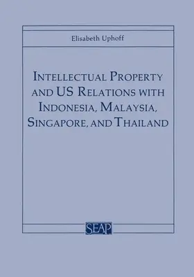 Propiedad intelectual y relaciones con Indonesia, Malasia, Singapur y Tailandia - Intellectual Property and Us Relations with Indonesia, Malaysia, Singapore, and Thailand