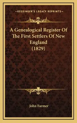 Registro genealógico de los primeros colonos de Nueva Inglaterra (1829) - A Genealogical Register Of The First Settlers Of New England (1829)