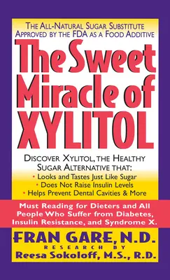 El dulce milagro del xilitol: El sustituto natural del azúcar aprobado por la FDA como aditivo alimentario - The Sweet Miracle of Xylitol: The All Natural Sugar Substitute Approved by the FDA as a Food Additive