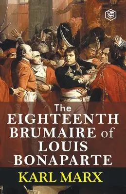 El decimoctavo brumario de Luis Bonaparte - The Eighteenth Brumaire of Louis Bonaparte