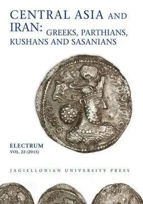 Asia Central e Irán: Griegos, Partos, Cusanos y Sasánidas - Central Asia and Iran: Greeks, Parthians, Kushans and Sasanians