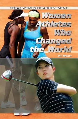 Mujeres deportistas que cambiaron el mundo - Women Athletes Who Changed the World