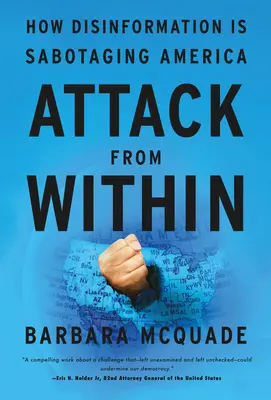 Ataque desde dentro: Cómo la desinformación está saboteando Estados Unidos - Attack from Within: How Disinformation Is Sabotaging America