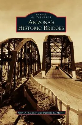 Puentes históricos de Arizona - Arizona's Historic Bridges