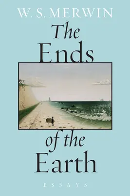 Los confines de la tierra: Ensayos - The Ends of the Earth: Essays