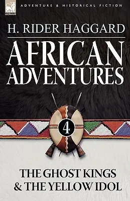 Aventuras africanas: 4-Los reyes fantasma y el ídolo amarillo - African Adventures: 4-The Ghost Kings & the Yellow Idol