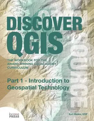 Descubra QGIS: Parte 1 - Introducción a la Tecnología Geoespacial - Discover QGIS: Part 1 - Introduction to Geospatial Technology