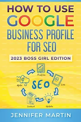 Cómo utilizar el perfil de empresa de Google para SEO: Edición Chica Jefa 2023 - How To Use Google Business Profile For SEO: 2023 Boss Girl Edition