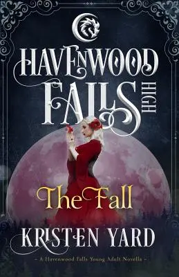 La caída: Una novela de Havenwood Falls High - The Fall: A Havenwood Falls High Novella