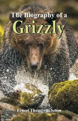 La biografía de un oso pardo - The Biography of a Grizzly