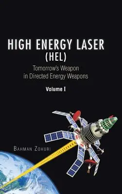 Láser de alta energía (HEL): El arma del mañana en Armas de energía dirigida Volumen I - High Energy Laser (HEL): Tomorrow's Weapon in Directed Energy Weapons Volume I
