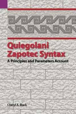 Sintaxis Zapoteca Quiegolani: A Principles and Parameters Account - Quiegolani Zapotec Syntax: A Principles and Parameters Account