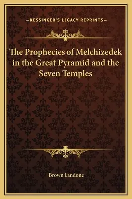 Las Profecías de Melquisedec en la Gran Pirámide y los Siete Templos - The Prophecies of Melchizedek in the Great Pyramid and the Seven Temples