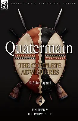 Quatermain: las Aventuras Completas: 4-Finalizado & El Niño de Marfil - Quatermain: the Complete Adventures: 4-Finished & The Ivory Child