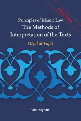 Principios de Derecho Islámico-Métodos de interpretación de los textos: Usul al-Fiqh - Principles of Islamic Law-The Methods of Interpretation of the Texts: Usul al-Fiqh