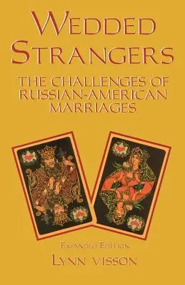 Wedded Strangers: Los retos de los matrimonios ruso-americanos - Wedded Strangers: The Challenges of Russian-American Marriages